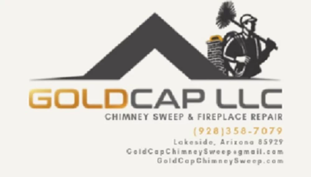 Elevating the Safety and Comfort of Your Home in the White Mountains Since 2008 GOLDCAP Chimney Sweep 928-358-7079